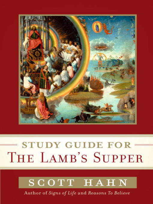 Title details for Scott Hahn's Study Guide for the Lamb' s Supper by Scott Hahn - Available